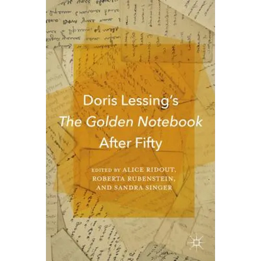 Doris Lessing's the Golden Notebook After Fifty