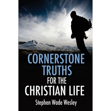 Cornerstone Truths for the Christian Life