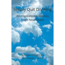 Simply Quit Drinking: An Inspirational Journey From Near Death