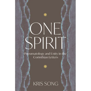 One Spirit: Pneumatology and Unity in the Corinthian Letters