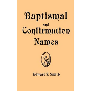 Baptismal and Confirmation Names