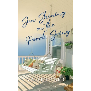 Sun Shining on the Porch Swing