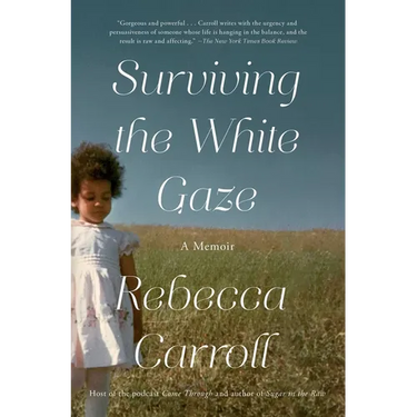 Surviving the White Gaze: A Memoir