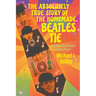 The Absolutely True Story of the Homemade Beatles Tie: and other short stories (and one poem)
