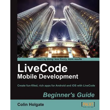 Livecode Mobile Development Beginner's Guide