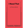 I Need That