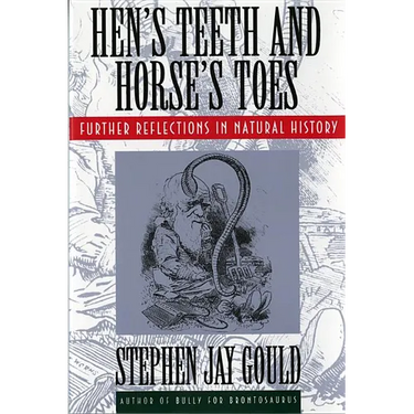 Hen's Teeth and Horse's Toes: Further Reflections in Natural History