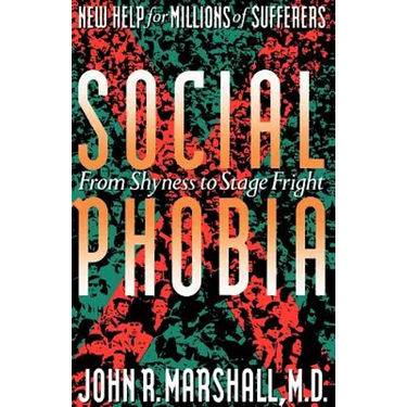 Social Phobia: From Shyness to Stage Fright