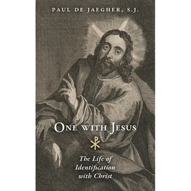 One with Jesus: The Life of Identification with Christ