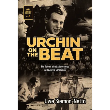Urchin on the Beat: The Tale of a Bad Adolescence and Its Joyful Conclusion