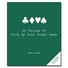 52 Things to Pick Up Your Poker Game