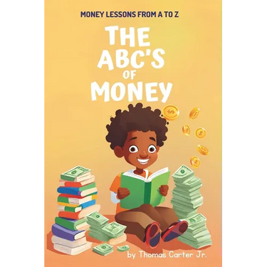 The ABC's of Money: Money Lessons From A to Z