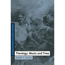 Theology, Music and Time