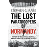 The Lost Paratroopers of Normandy