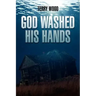 God Washed His Hands