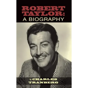 Robert Taylor: A Biography (hardback)