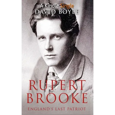 Rupert Brooke: England's Last Patriot