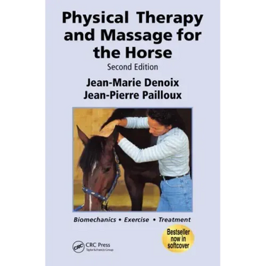 Physical Therapy and Massage for the Horse: Biomechanics-Excercise-Treatment, Second Edition
