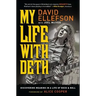 My Life with Deth: Discovering Meaning in a Life of Rock & Roll