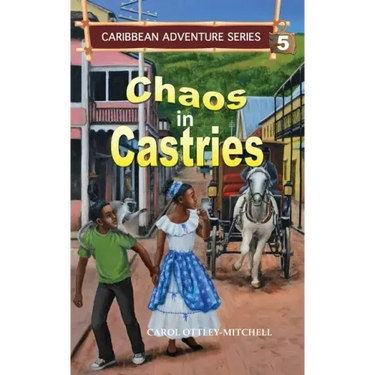 Chaos in Castries: Caribbean Adventure Series Book 5