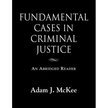 Fundamental Cases in Criminal Justice