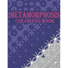 Metamorphosis Coloring Book: 30 Transition Patterns and Optical Illusions to Unleash Your Creativity and Release Stress