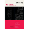 Turning Archival: The Life of the Historical in Queer Studies