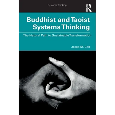 Buddhist and Taoist Systems Thinking: The Natural Path to Sustainable Transformation