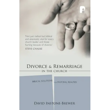 Divorce and Remarriage in the Church: Biblical Solutions for Pastoral Realities