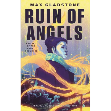 The Ruin of Angels: A Novel of the Craft Sequence