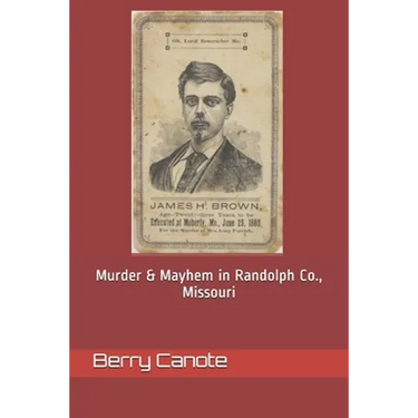 Murder and Mayhem In Randolph County, Missouri
