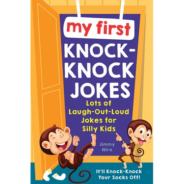 My First Knock-Knock Jokes: Lots of Laugh-Out-Loud Jokes for Silly Kids