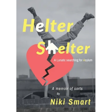 Helter Shelter: A Lunatic Searching for Asylum