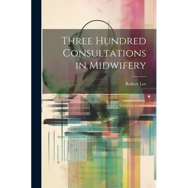 Three Hundred Consultations in Midwifery
