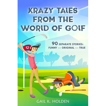 Krazy Tales from the World of Golf: 90 Funny, Original, and True Stories
