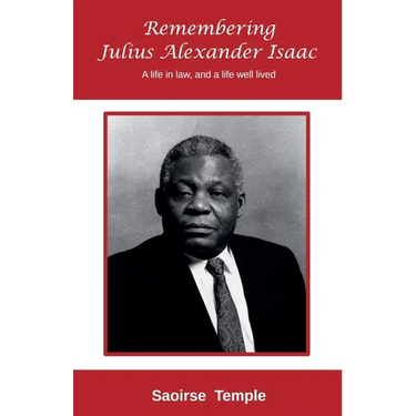 Remembering Julius Alexander Isaac: A Life in Law, and a Life Well Lived