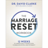 The Marriage Reset Workbook: 12 Weeks to Improving Connection, Communication, and Intimacy
