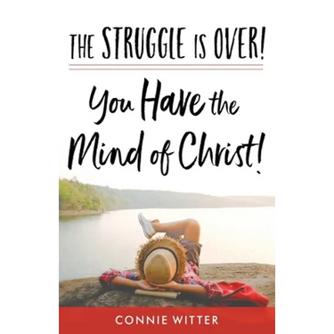 The Struggle Is Over! You Have the Mind of Christ!