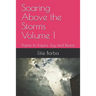 Soaring Above the Storms Volume 1: Poems to Inspire Joy and Peace
