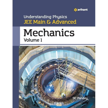 Understanding Physics for JEE Main and Advanced Mechanics Part 1