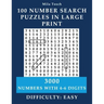 100 Number Search Puzzles in Large print: 3000 Numbers with 4- 6-digits