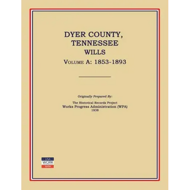 Dyer County, Tennessee, Wills, Volume a: 1853-1893
