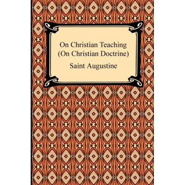 On Christian Teaching (On Christian Doctrine)