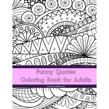 Funny Quotes Coloring Book for Adults: Line Art Coloring Book