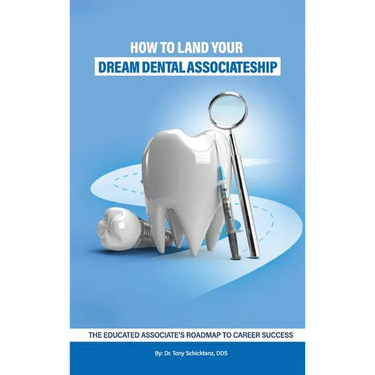 How to Land Your Dream Dental Associateship: The Educated Associate's Roadmap to Career Success