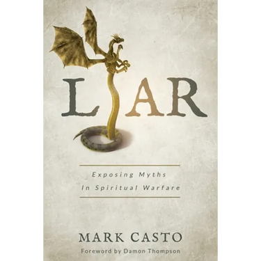Liar: Exposing Myths In Spiritual Warfare