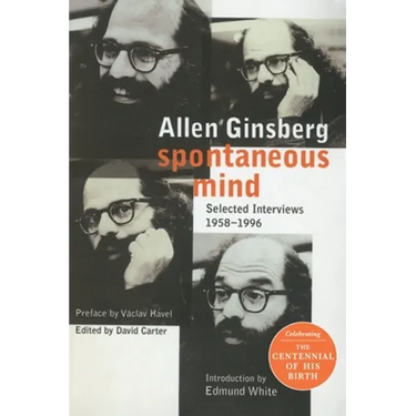 Spontaneous Mind: Selected Interviews 1958-1996