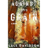 Against the Grain