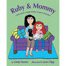 Ruby & Mommy: A Tale about a Single Mother & Sperm Donation