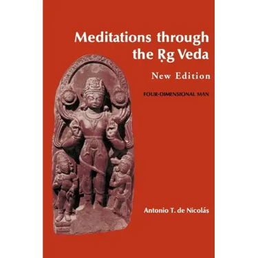 Meditations through the Rig Veda: Four-Dimensional Man